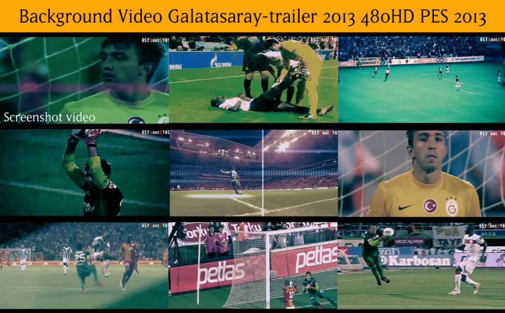 PES 2013 Background Video Galatasaray-Trailer 2013 480HD